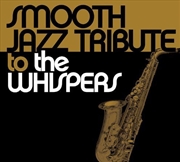 Buy Smooth Jazz Tribute To The Whispers