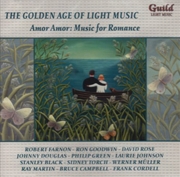 Buy Golden Age Of Light Music: Amor Amor Music For Romance