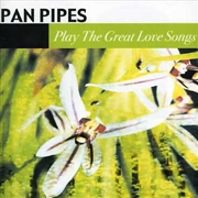 Buy Panpipes Play The Great Love Songs