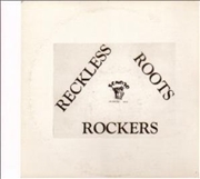 Buy Reckless Roots Rockers