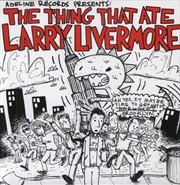 Buy Thing That Ate Larry Livermore