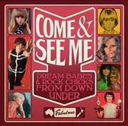 Buy Come And See Me: Dream Babes And Rock Chicks from Down