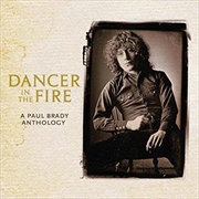 Buy Dancer In The Fire- A Paul Brady Anthology