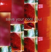 Buy Save Your Cool Soul