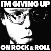 Buy I'm Giving Up On Rock and Roll