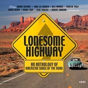 Buy Lonesome Highway - An Anthology Of American Songs Of The Road