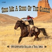 Buy Sing Me A Song Of The Saddle - 100 Gunfighter Ballads And Trail Songs