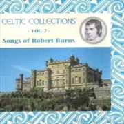 Buy Celtic Collections Volume 2 - Songs Of Robert Burns