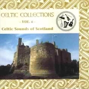 Buy Celtic Collections Volume 6 - Celtic Sounds Of Scotland