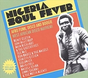 Buy Nigeria Soul Fever! Afro Funk, Disco And Boogie - West African Disco Mayhem!