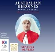 Buy Australian Heroines of World War One