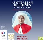 Buy Australian Heroines of World War One