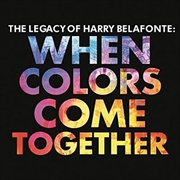 Buy Legacy Of Harry Belafonte: When Colors Come Together