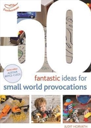 Buy 50 Fantastic Ideas for Small World Provocations