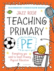 Buy Bloomsbury Curriculum Basics: Teaching P: Everything you need to teach Primary PE