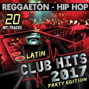 Buy Latin Club Hits 2017 Party Edition