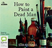 Buy How to Paint a Dead Man