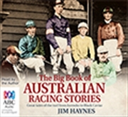 Buy The Big Book of Australian Racing Stories