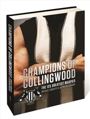 Buy Champions of Collingwood: The 125 Greatest Magpies