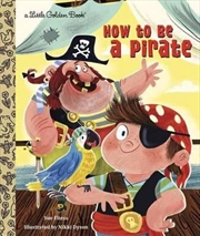 Buy A Little Golden Book - How To Be A Pirate