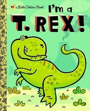 Buy A Little Golden Book - I'm A T. Rex!