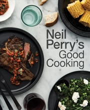 Buy Neil Perry's Good Cooking