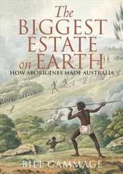 Buy Biggest Estate On Earth: How Aboriginies Made Australia