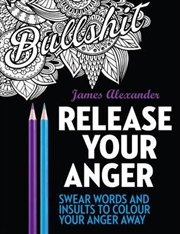 Buy Release Your Anger: Midnight Edition: An Adult Coloring Book with 40 Swear Words to Color and Relax