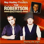 Buy Ray Hadley Presents The Robertson Brothers: Sharing The Night