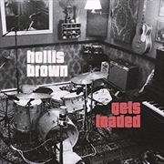 Buy Hollis Brown Gets Loaded