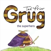 Buy Grug the Superhero