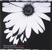 Buy Dave Stapleton Quintet - When Life Was In Black And White