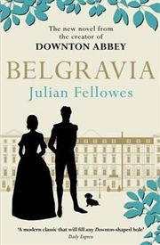 Buy Julian Fellowes's Belgravia