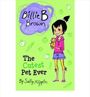 Buy Cutest Pet Ever: Billie B Brown