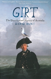 Buy Girt: The Unauthorised History of Australia