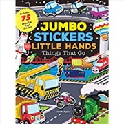 Buy Things That Go (Jumbo Stickers Little Hands)