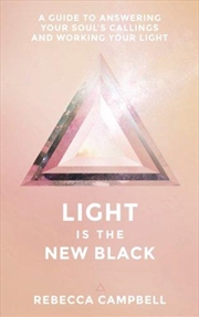 Buy Light is the New Black: A Guide to Answering Your Soul's Calling and Working Your Light