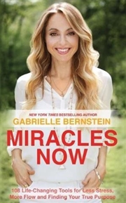 Buy Miracles Now: 108 Life-Changing Tools for Less Stress, More Flow, and Finding Your True Purpose