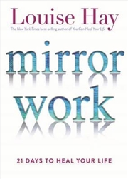 Buy Mirror Work: 21 Days to Heal Your Life