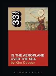 Buy 33 1/3 Neutral Milk Hotel's In the Aeroplane Over the Sea