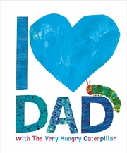 Buy I Love Dad with The Very Hungry Caterpillar