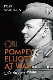 Buy Pompey Elliott at War: In His Own Words