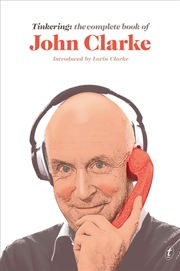 Buy Tinkering: The Complete Book of John Clarke