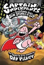 Buy Captain Underpants #12: Captain Underpants and the Sensational Saga of  Sir Stinks-A-Lot