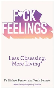 Buy F*ck Feelings: Less Obsessing, More Living