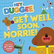 Buy Hey Duggee: Get Well Soon, Norrie!