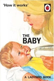 Buy How it Works: The Baby (Ladybird for Grown-Ups)