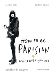 Buy How To Be Parisian Wherever You Are