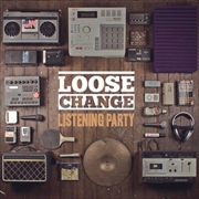 Buy Loose Change - Listening Party