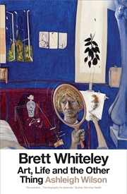 Buy Brett Whiteley: Art, Life and the Other Thing